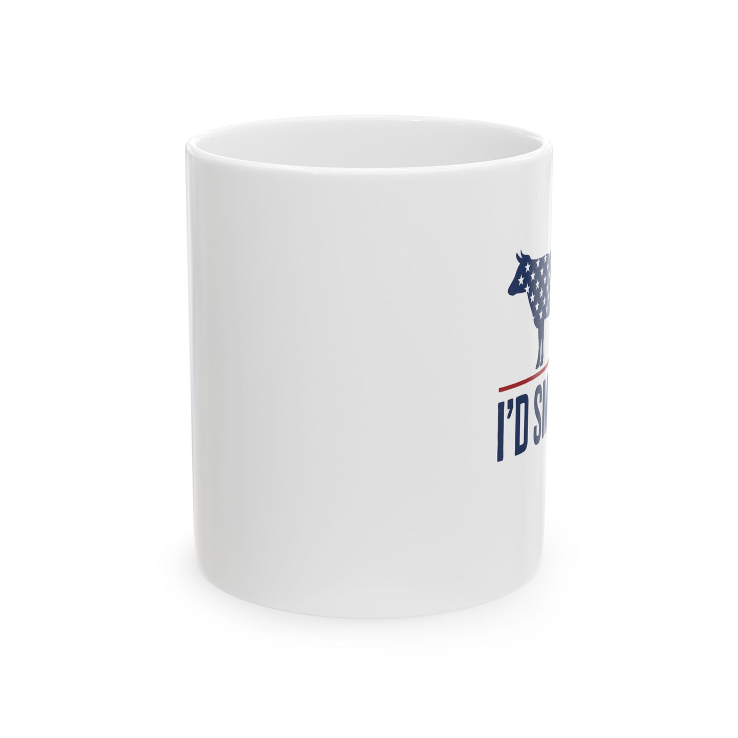 "I'd Smoke That" Mug – 11 oz or 15 oz
