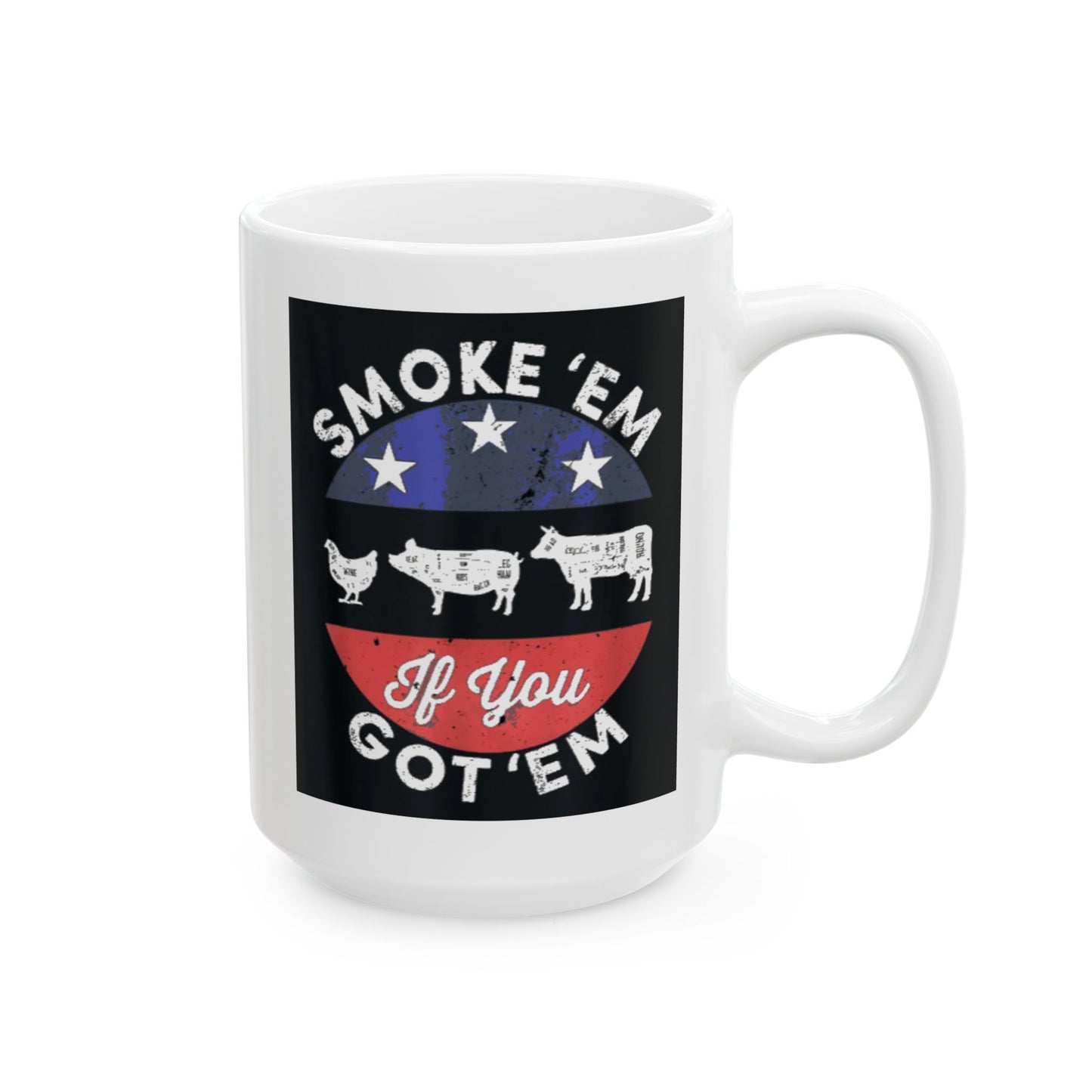 "Smoke'em If You Got'em" Mug – 11 oz or 15 oz