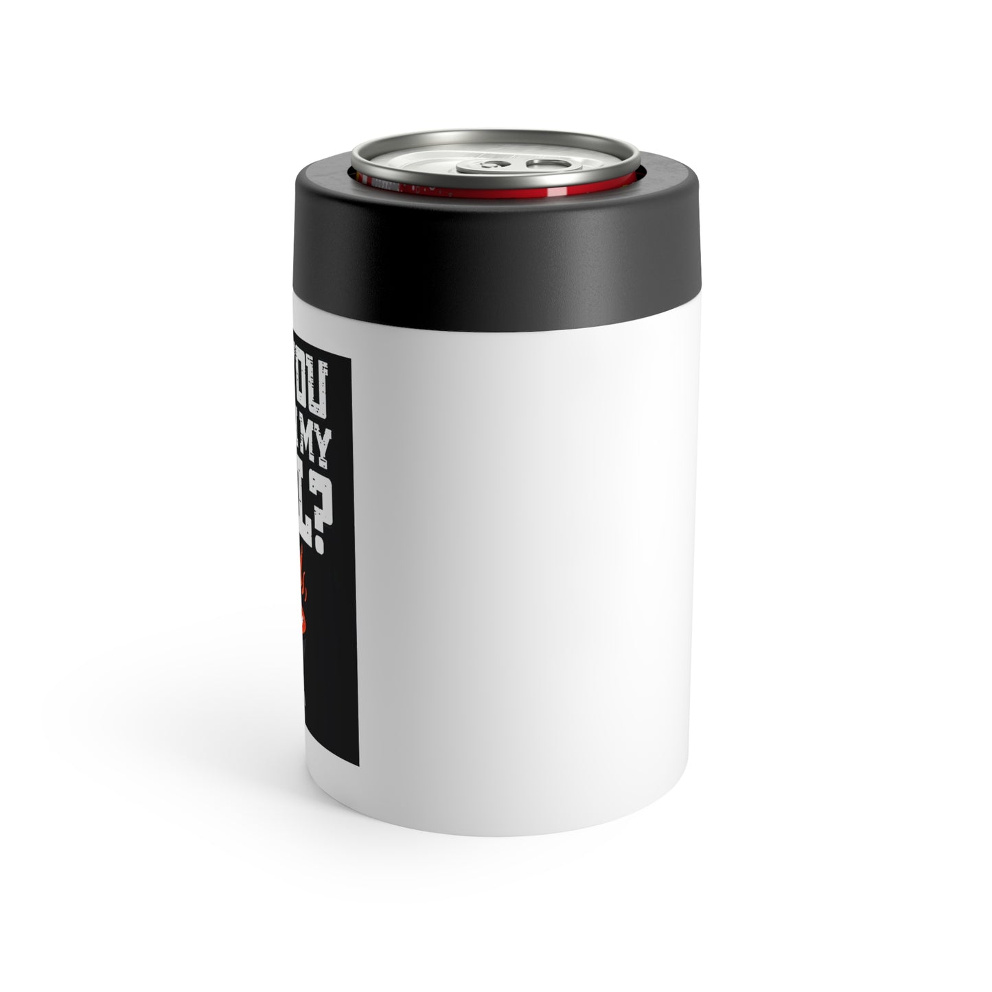 “Why You All Up In My Grill?” Vacuum Insulated Koozie