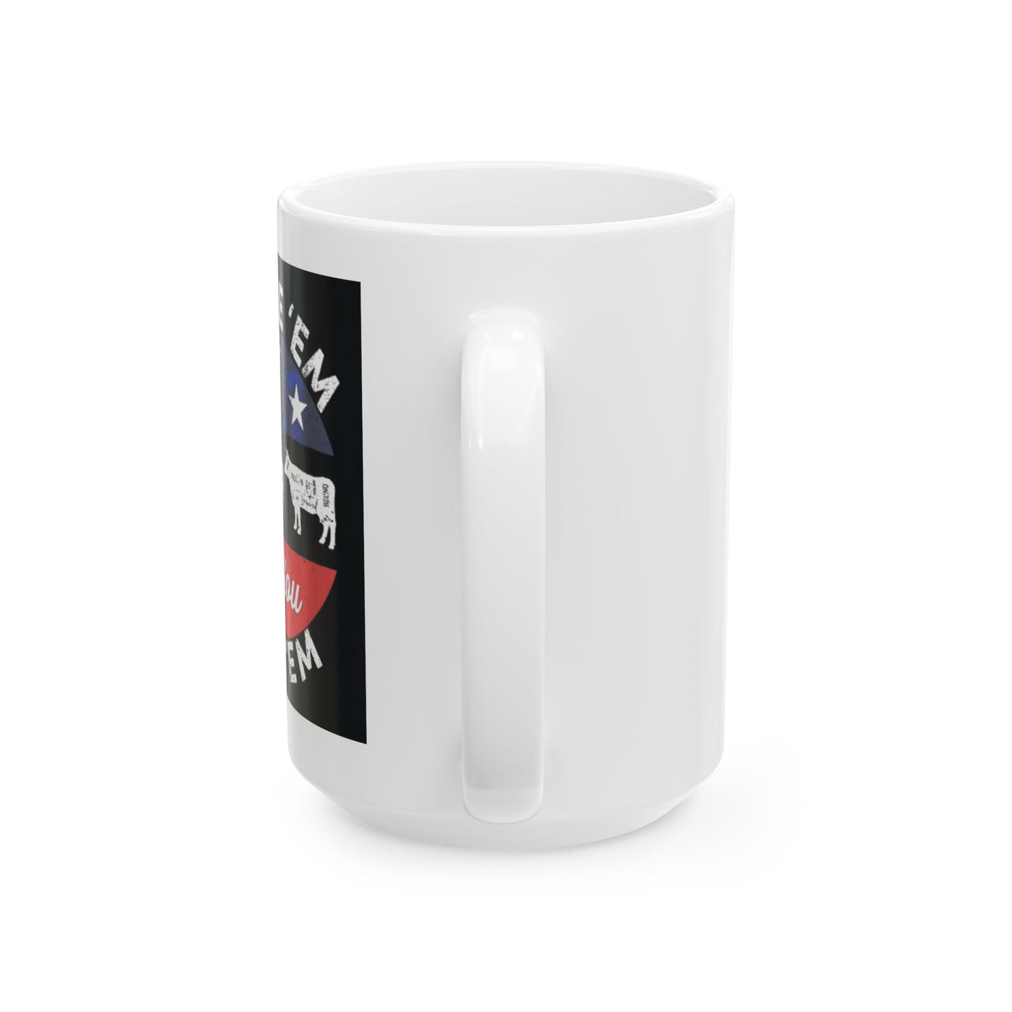 "Smoke'em If You Got'em" Mug – 11 oz or 15 oz