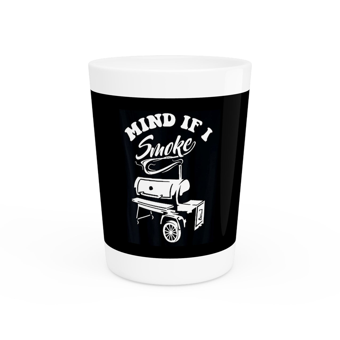 "Mind If I Smoke" Shot Glass – 1.9 oz