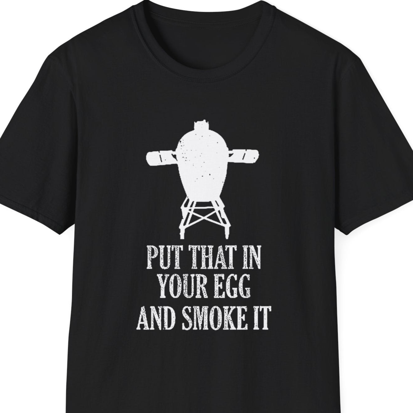 "Put That in Your Egg and Smoke It" Softstyle T-Shirt