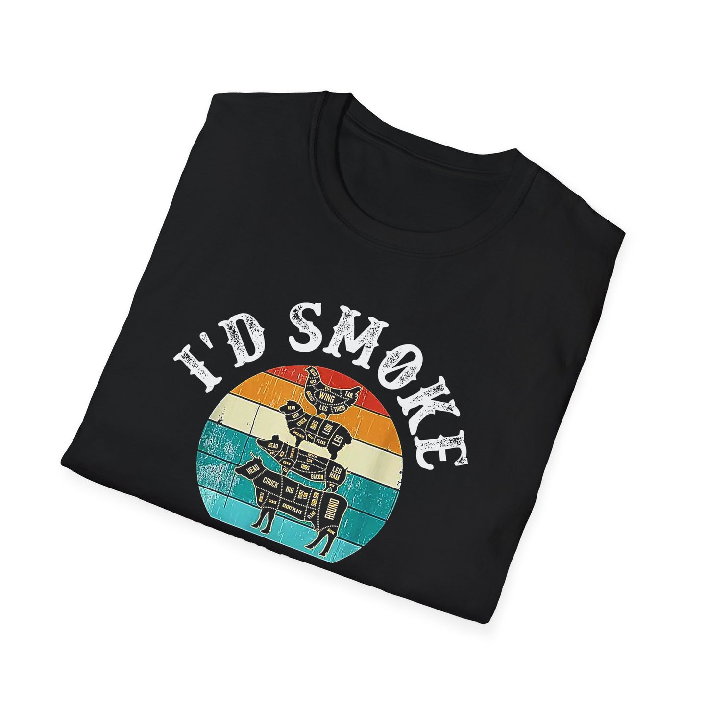 "I'd Smoke That" Softstyle T-Shirt