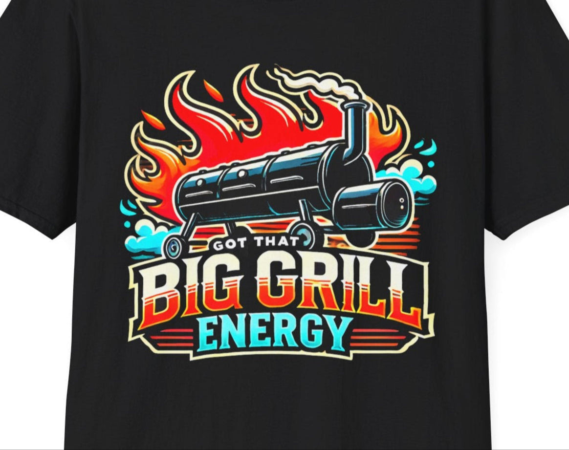 "Got That Big Grill Energy" Softstyle T-Shirt