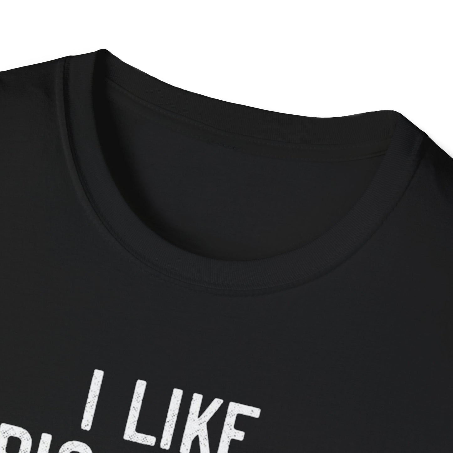 "I Like Pig Butts and I Cannot Lie" Softstyle T-Shirt