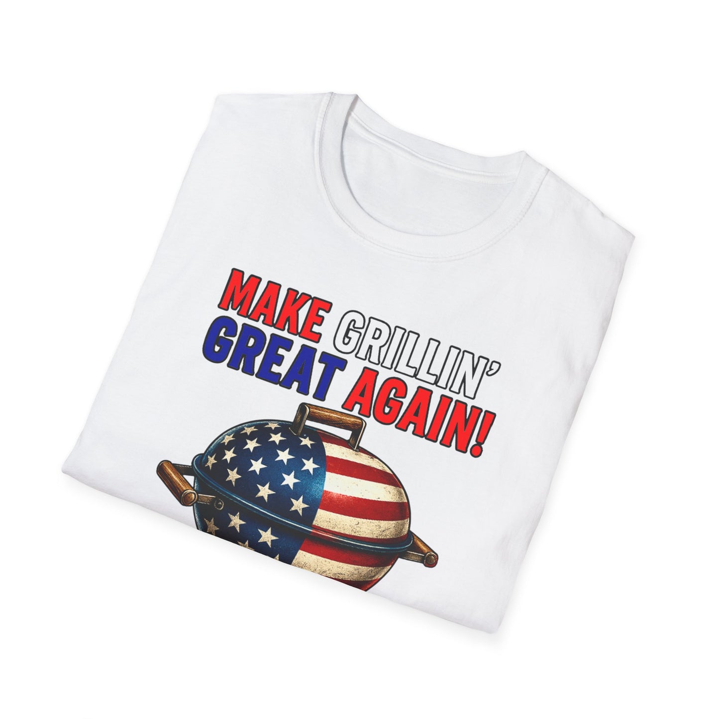 “Make Grillin’ Great Again” Softstyle T-Shirt