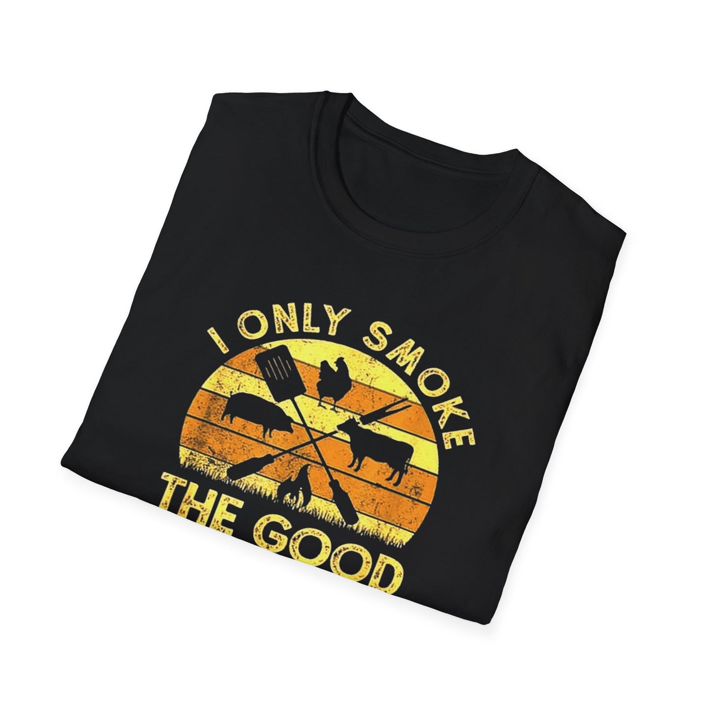 "I Only Smoke The Good Stuff" Softstyle T-Shirt