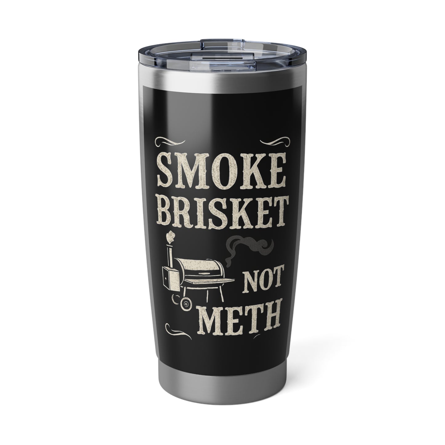 "Smoke Brisket, Not Meth" Stainless Steel 20 oz Tumbler