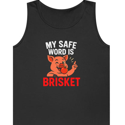 "My Safe Word Is Brisket" Unisex Tank Top