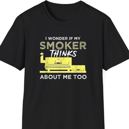"I Wonder If My Smoker Thinks About Me Too" Softstyle T-Shirt