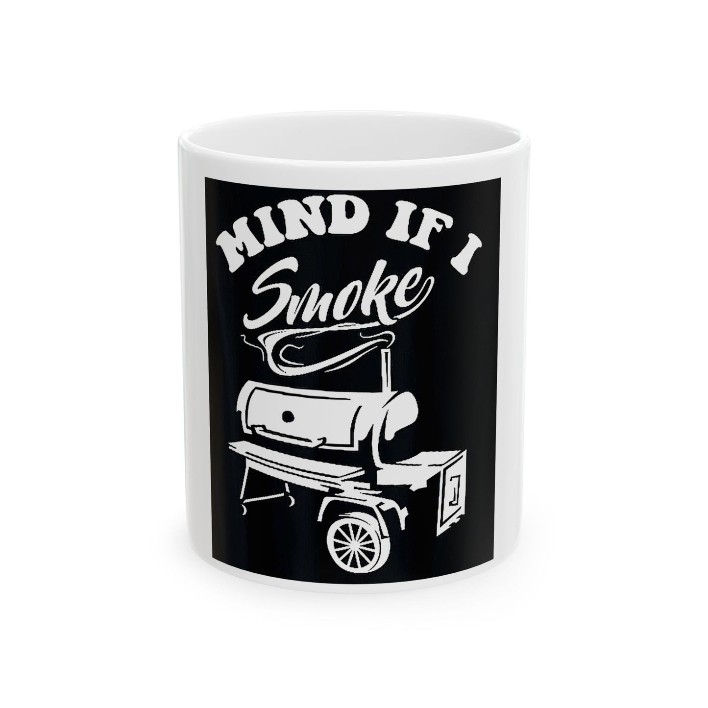 "Mind If I Smoke" Ceramic Mug - 11 oz or 15 oz