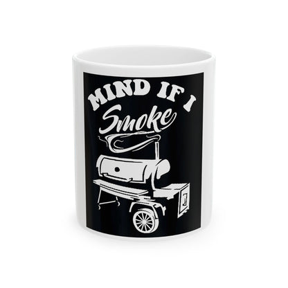 "Mind If I Smoke" Ceramic Mug - 11 oz or 15 oz
