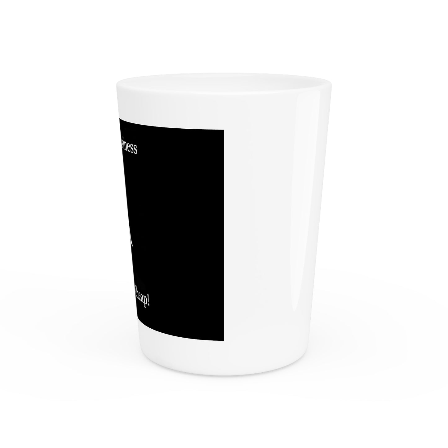 "Mind Ya Business, Brisket Ain’t Cheap" Shot Glass – 1.9 oz