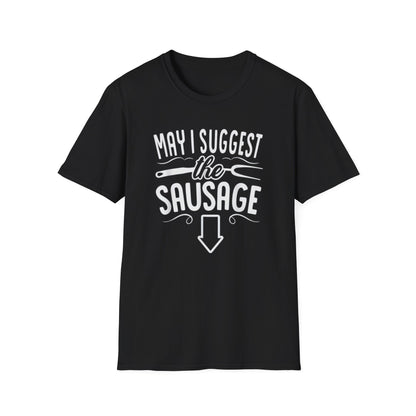 "May I suggest The Sausage" Softstyle T-Shirt