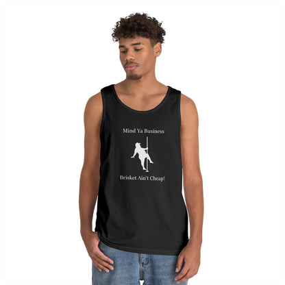 "Mind Ya Business, Brisket Ain’t Cheap" Unisex Tank Top