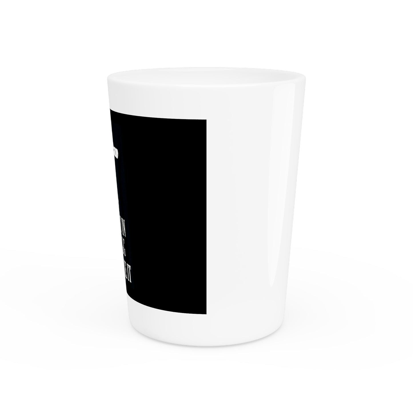 "Put That In Your Egg and Smoke It" Shot Glass – 1.9 oz