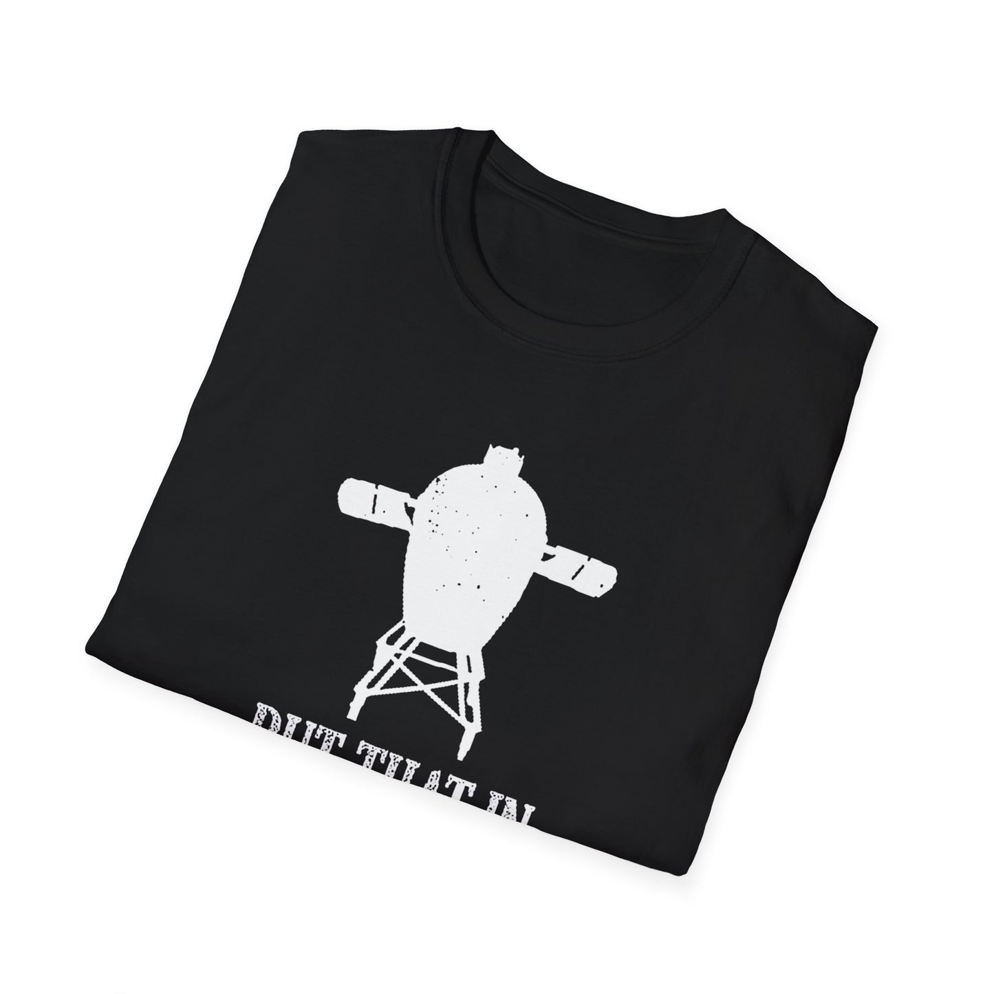 "Put That in Your Egg and Smoke It" Softstyle T-Shirt