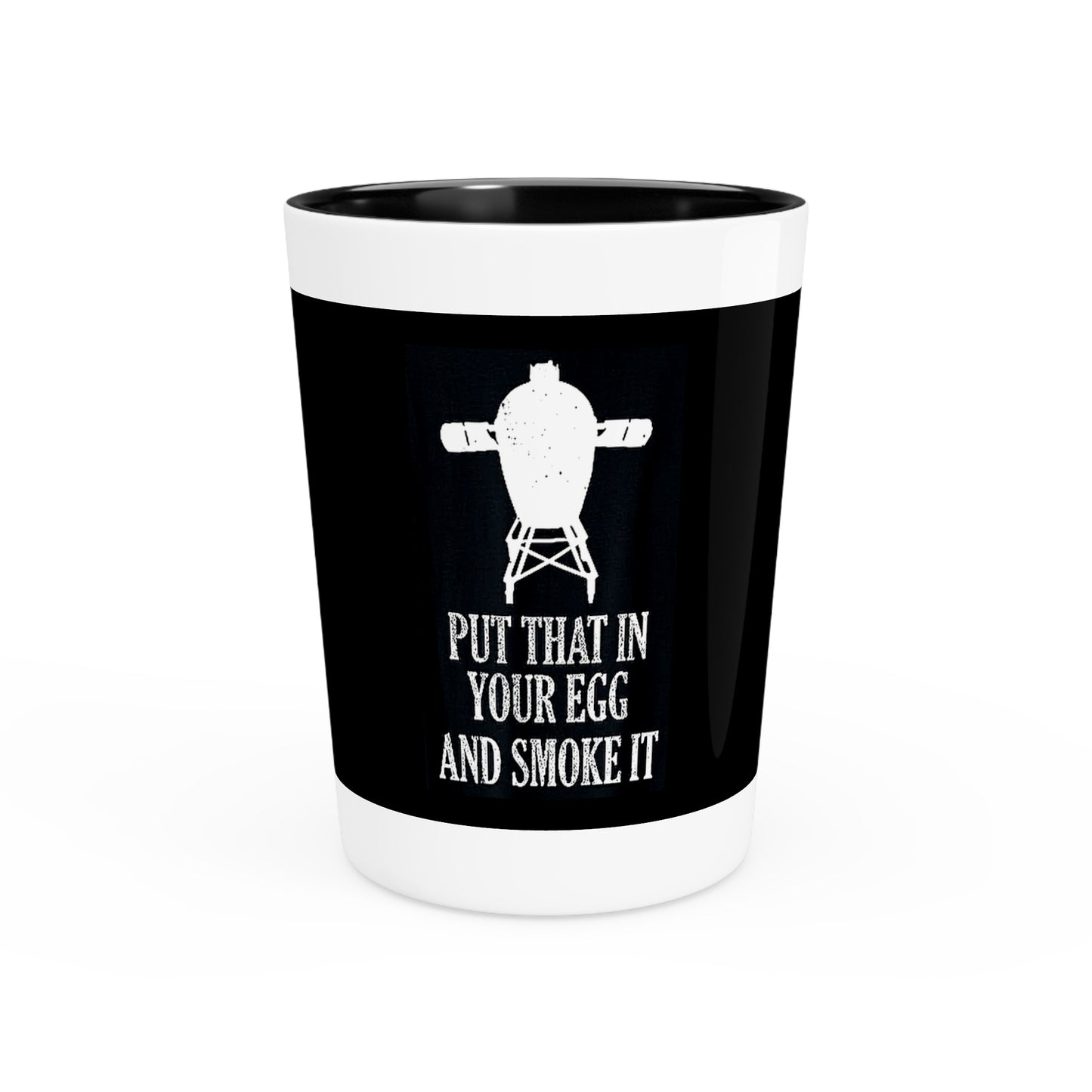 "Put That In Your Egg and Smoke It" Shot Glass – 1.9 oz