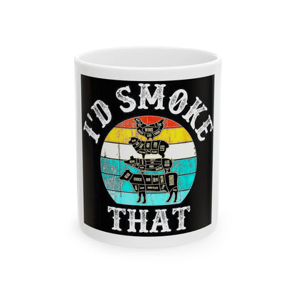 "I'd Smoke That" Mug – 11 oz or 15 oz