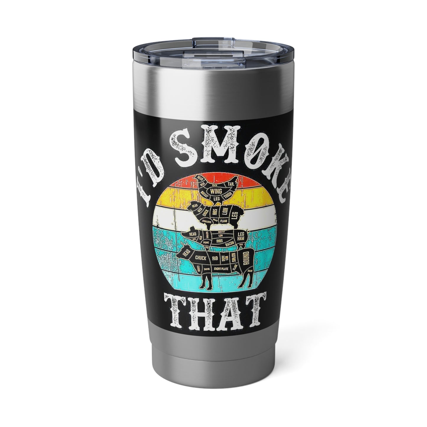 "I'd Smoke That" Stainless Steel 20 oz Tumbler