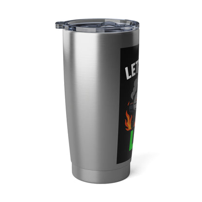 "Let’s Get Lit" Stainless Steel 20 oz Tumbler