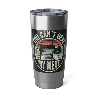 "You Can’t Beat My Meat" Stainless Steel 20 oz Tumbler