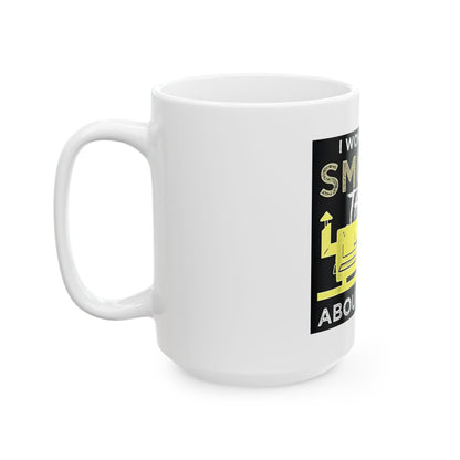 "I Wonder If My Smoker Thinks About Me Too" Mug – 11 or 15 oz