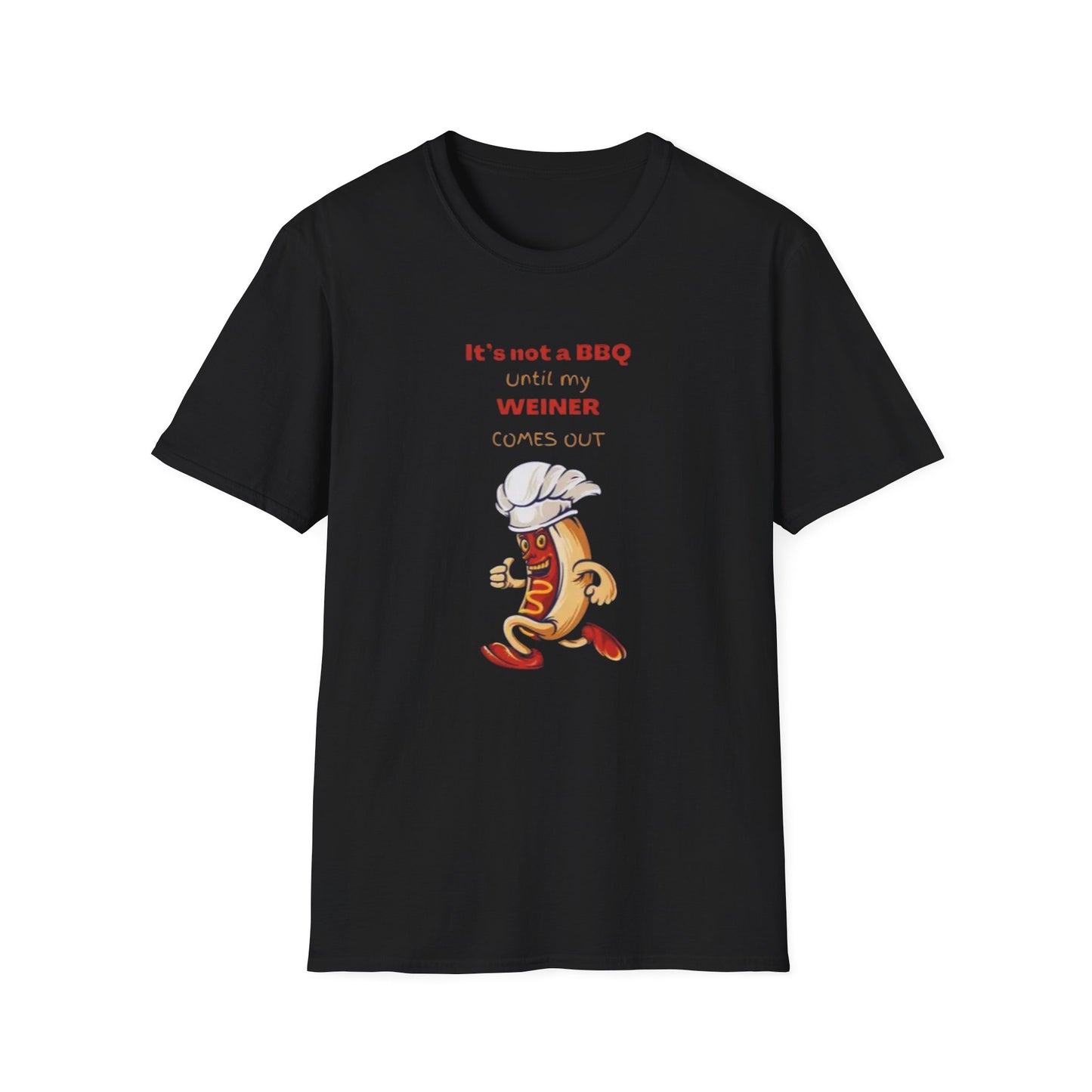 "It's Not a BBQ Until My Weiner Comes Out" Softstyle T-Shirt