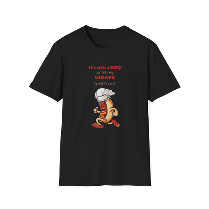 "It's Not a BBQ Until My Weiner Comes Out" Softstyle T-Shirt