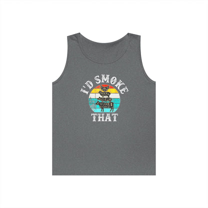 "I’d Smoke That" Unisex Tank Top