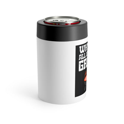 “Why You All Up In My Grill?” Vacuum Insulated Koozie